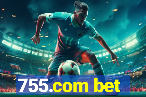 755.com bet
